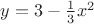 $y=3-\frac 13x^2$