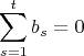 $$\sum_{s=1}^{t}b_s=0$$