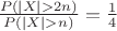 $\frac{P(|X|>2n)}{P(|X|>n)} = \frac14$