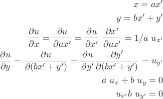 $$
\begin{align} 
  x =ax' \\
  y= bx'+ y' \\
  \frac{ \partial u}{\partial x} = \frac{ \partial u}{ \partial ax'} = \frac{ \partial u}{\partial x'} ~\frac{\partial x'}{\partial ax'} = 1/a~u_{x'} \\
   \frac{ \partial u}{ \partial y} = \frac{ \partial u}{ \partial (bx'+y')} = \frac{ \partial u}{ \partial y'} \frac{\partial y'}{\partial (bx' +y')}= u_{y'}\\
   a~u_x + b~u_y= 0\\
   u_{x'} b~u_{y'} = 0
\end{align}
$$