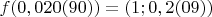 $f(0,020(90)) = (1; 0,2(09))$