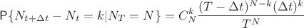 $$
\Prob\{N_{t+\Delta t}-N_t=k|N_T=N\}=C_{N}^k\frac{(T-\Delta t)^{N-k}(\Delta t)^k}{T^N}
$$