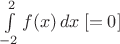 $\int\limits_{-2}^{2}f(x)\, dx\:[=0]$