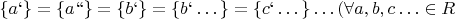 $\{a`\}=\{a``\}=\{b`\}=\{b`&hellip;\}=\{c`&hellip;\}&hellip;(\forall a,b,c&hellip; \in R$