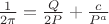 $\frac{1}{2\pi}=\frac{Q}{2P}+\frac{c}{P^a}$ $\frac{1}{2\pi}=\frac{Q}{2P}+\frac{c}{P^a}$