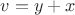 $v = y + x$ $v = y + x$