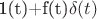 1(t)+f(t)\delta (t)