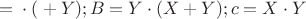 $А=Х \cdot (Х+Y); B=Y  \cdot (X+Y); c=X \cdot Y$