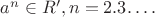 $a^n\in R',n=2.3.\ldots$
