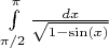 \int\limits_{\pi/2}^{\pi}{ \frac {dx} {\sqrt{1 - \sin(x)}}}