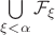 $\bigcup\limits_{\xi<\alpha}\mathcal{F}_\xi$