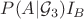 $P(A|\mathcal G_3)I_B$