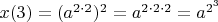 $x(3)=(a^{2\cdot2})^2=a^{2\cdot2\cdot2}=a^{2^3}$
