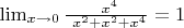 $\lim_{x\to 0} \frac {\ x^4}{\ x^2+x^2+x^4} = 1$