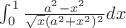 $\int_0^1{\frac{a^{2}-x^{2}}{\sqrt x (a^{2}+x^{2})^{2}}}dx$