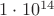 $1 \cdot 10^{14}$