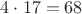 $4\cdot 17=68$ $4\cdot 17=68$