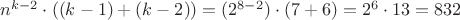 $n^{k-2} \cdot  ((k-1) + (k-2)) = (2^{8-2}) \cdot  (7 + 6) = 2^{6} \cdot  13 = 832 $