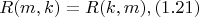 $$R(m, k) = R(k, m), (1.21)$$
