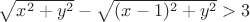 $\sqrt{x^2+y^2}-\sqrt{(x-1)^2+y^2}>3$