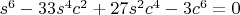 $s^6 - 33s^4c^2 + 27s^2c^4 - 3c^6 = 0$