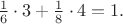 $\tfrac{1}{6}\cdot 3+\tfrac{1}{8}\cdot  4=1.$