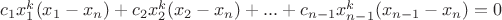 $c_1 x_1^k(x_1 - x_n) + c_2 x_2^k(x_2 - x_n) + ... + c_{n-1} x_{n-1}^k(x_{n-1} - x_n) = 0$
