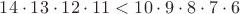 $14\cdot 13\cdot 12\cdot 11<10\cdot 9\cdot 8\cdot 7\cdot 6$