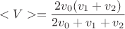 $$<V>=\frac {2v_0 (v_1 +v_2)}{2v_0 +v_1 +v_2}$$