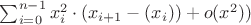 $\sum_{i=0}^{n-1}x_i^2\cdot\((x_{i+1}-(x_i))+o(x^2))$