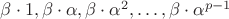 $\beta\cdot1,\beta\cdot\alpha,\beta\cdot\alpha^2,\dotsc,\beta\cdot\alpha^{p-1}$