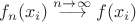 $ f_n(x_i)\stackrel{n\to\infty}{\longrightarrow} f(x_i)$