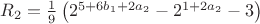 $R_2=\frac19\left(2^{5+6b_1+2a_2}-2^{1+2a_2}-3\right)$