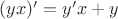 $(yx)' = y'x+y$