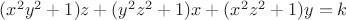 $(x^2{y^2}+1)z+(y^2{z^2}+1)x+(x^2{z^2}+1)y=k$
