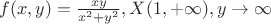 $f(x,y)=\frac{xy}{x^2+y^2}, X(1,+\infty), y \rightarrow \infty$