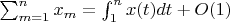 $\sum_{m=1}^n x_m=\int_1^n {x(t)dt}+O(1)$