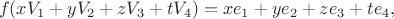 $$
f(xV_1+yV_2+zV_3+tV_4)=xe_1+ye_2+ze_3+te_4,
$$