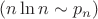 $(n\ln n\sim p_n)$