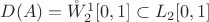$D(A) = \mathring W_2^1 [0,1] \subset L_2[0,1]$