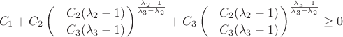 $$C_1+C_2\left(-\frac{C_2(\lambda_2-1)}{C_3(\lambda_3-1)}\right)^\frac{\lambda_2-1}{\lambda_3-\lambda_2}+C_3\left(-\frac{C_2(\lambda_2-1)}{C_3(\lambda_3-1)}\right)^\frac{\lambda_3-1}{\lambda_3-\lambda_2} \geq 0$$
