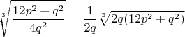 $$ \sqrt[3]{\frac{12p^{2} + q^{2}}{4q^{2}}} = \frac{1}{2q}\sqrt[3]{2q(12p^{2} + q^{2})} $$