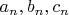 $a_n, b_n, c_n$