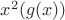 $x^2(g(x))$