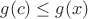 $g(c) \le g(x)$