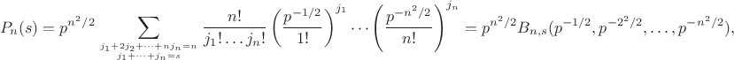 $$
P_n(s)=p^{n^2/2}\sum_{j_1+2j_2+\dots+nj_n=n\atop j_1+\dots+j_n=s}\frac{n!}{j_1!\dots j_n!}\left(\frac{p^{-1/2}}{1!}\right)^{j_1}\cdots\left(\frac{p^{-n^2/2}}{n!}\right)^{j_n}=
p^{n^2/2}B_{n,s}(p^{-1/2},p^{-2^2/2},\dots,p^{-n^2/2}),
$$