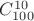 $C_{100}^{10}$ $C_{100}^{10}$