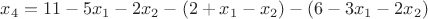 $x_4 = 11 - 5x_1 - 2x_2 - (2 + x_1 - x_2) - (6 - 3x_1 - 2x_2)$