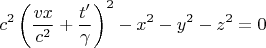 $$c^2\left(\dfrac{vx}{c^2}+\dfrac{t'}{\gamma}\right)^2-x^2-y^2-z^2=0$$