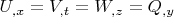 $U_{,x}=V_{,t}=W_{,z}=Q_{,y}$